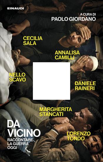 Da vicino. Raccontare la guerra oggi  - Libro Einaudi 2026, Maverick | libraccio.click