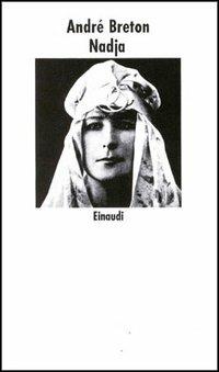 Nadja - André Breton - Libro Einaudi 1997, Nuovi Coralli | libraccio.click