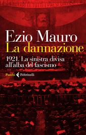 La dannazione. 1921. La sinistra divisa all'alba del fascismo