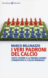 veri padroni del calcio