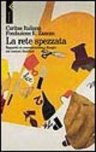 La rete spezzata. Rapporto 1998 su emarginazione e disagio nei contesti familiari  - Libro Feltrinelli 2000 | libraccio.click