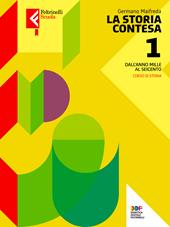 La Storia contesa. Per le Scuole superiori. Con e-book. Con espansione online. Vol. 1