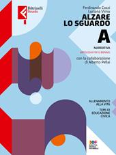 Alzare lo sguardo. Con Narrativa, Poesia, Teatro, Promessi Sposi, Temi cittadinanza. Per le Scuole superiori. Con e-book. Con espansione online