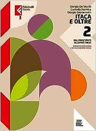 Itaca ed oltre. Con Atlante geostorico. Per le Scuole superiori. Vol. 2 - Giorgio De Vecchi, Giorgio Giovannetti, Carmelo Formica - Libro Feltrinelli 2022, Feltrinelli Scuola | libraccio.click