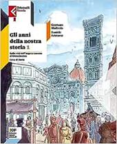Gli anni della nostra storia. Con Educazione civica. Con Atlante. Per la Scuola media. Con e-book. Con espansione online. Vol. 1