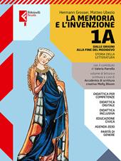 La memoria e l'invenzione. Con A scuola di scrittura. Per le Scuole superiori. Con e-book. Con espansione online. Vol. 1A-1B: Dalle origini al Medioevo-Dall'Umanesimo al Cinquecento