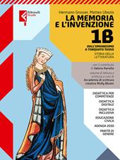Memoria e l'invenzione. Per le Scuole superiori. Con e-book. Con espansione online. Vol. 1B: Dall’umanesimo al Cinquecento