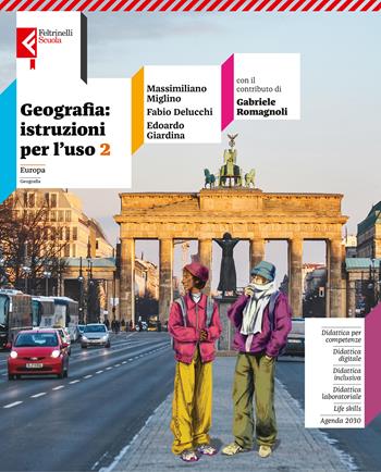 Geografia: istruzioni. Con Atlante inclusiva. Per la Scuola media. Vol. 2: Europa - Massimiliano Miglino, Fabio Delucchi, Cristiana Aimi - Libro Feltrinelli 2024 | libraccio.click