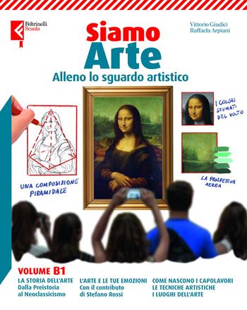 Siamo arte. Per la Scuola media. Vol. B1: Alleno lo sguardo artistico - Vittorio Giudici, Chiara Lachi, Cristina Bucci - Libro Feltrinelli 2026 | libraccio.click