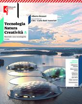 Tecnologia natura creatività. Per la Scuola media. Con e-book. Con espansione online. Vol. A-B: Materiali e Aree Tecnologiche- Disegno e progetto
