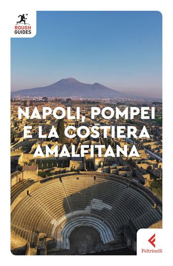 Napoli, Pompei e la costiera amalfitana - Ros Belford, Martin Dunford - Libro Feltrinelli 2023, Rough Guides | libraccio.click