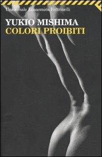 Colori proibiti - Yukio Mishima - Libro Feltrinelli 2009, Universale economica | libraccio.click