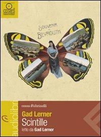 Scintille. Una storia di anime vagabonde letto da Gad Lerner. Audiolibro. CD Audio formato MP3 - Gad Lerner - Libro Feltrinelli 2010, Emons/Feltrinelli | libraccio.click