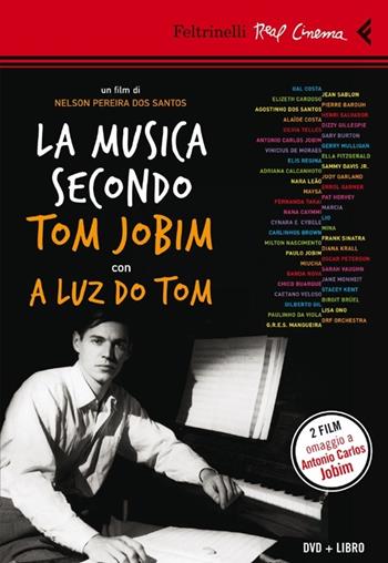 La musica secondo Tom Jobim-A luz do Tom. DVD. Con libro - Nelson Pereira Dos Santos, Dora Jobim - Libro Feltrinelli 2013, Real cinema | libraccio.click