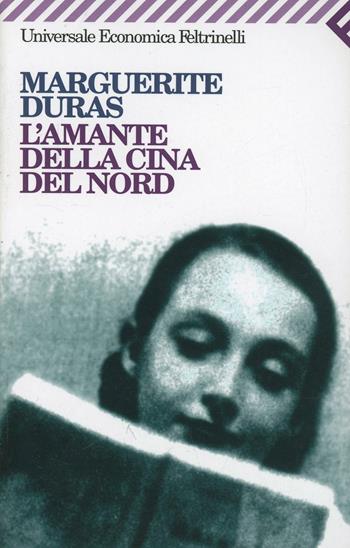 L'amante della Cina del nord - Marguerite Duras - Libro Feltrinelli 2007, Universale economica | libraccio.click