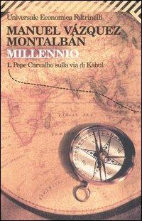 Millennio. Vol. 1: Pepe Carvalho sulla via di Kabul - Manuel Vázquez Montalbán - Libro Feltrinelli 2008, Universale economica | libraccio.click