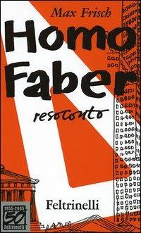 Homo faber. Resoconto. Ediz. speciale - Max Frisch - Libro Feltrinelli 2005, Vintage | libraccio.click
