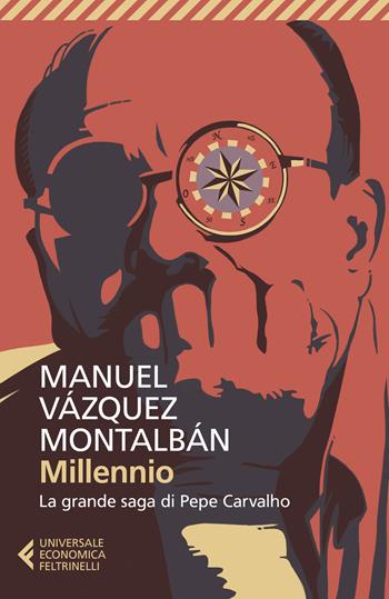 Millennio. La grande saga di Pepe Carvalho - Manuel Vázquez Montalbán - Libro Feltrinelli 2019, Universale economica | libraccio.click