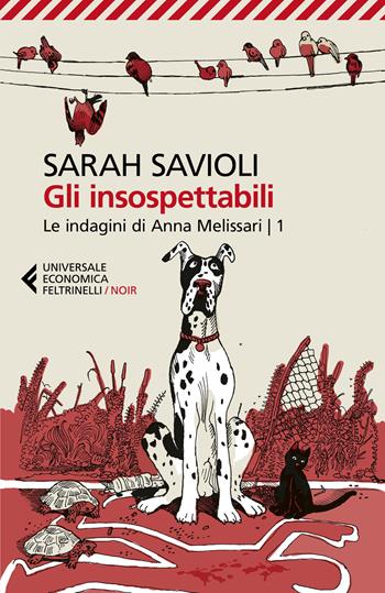 Gli insospettabili. Le indagini di Anna Melissari. Vol. 1 - Sarah Savioli - Libro Feltrinelli 2022, Universale economica. Noir | libraccio.click