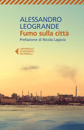 Fumo sulla città - Alessandro Leogrande - Libro Feltrinelli 2022, Universale economica | libraccio.click