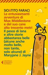 Le entusiasmanti avventure di Max Middlestone e del suo cane alto trecento metri-Il pesce di lana e altre storie