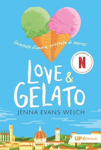 Love & gelato. Un'estate d'amore, un'estate di segreti - Jenna Evans Welch - Libro Feltrinelli 2025, Up Feltrinelli | libraccio.click