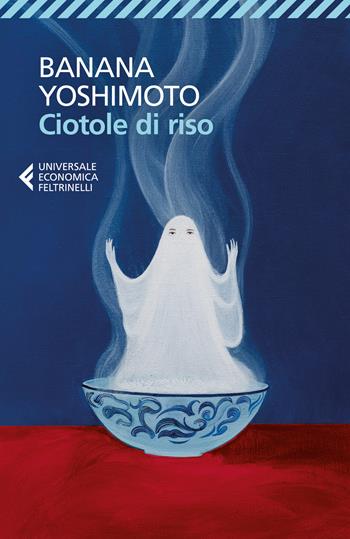 Ciotole di riso. Le strane storie di Fukiage. Vol. 2 - Banana Yoshimoto - Libro Feltrinelli 2025, Universale economica | libraccio.click