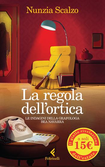 La regola dell'ortica. Le indagini della grafologa Bea Navarra - Nunzia Scalzo - Libro Feltrinelli 2025, Fluo | libraccio.click