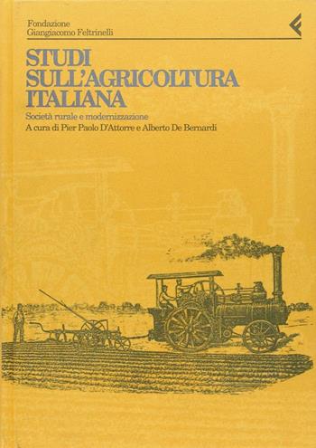 Annali della Fondazione Giangiacomo Feltrinelli (1993). Studi sull'agricoltura italiana. Società rurale e modernizzazione  - Libro Feltrinelli 1994, Annali Fondaz. Giangiacomo Feltrinelli | libraccio.click