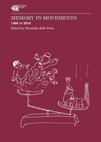 Memory in movements. 1968 in 2018  - Libro Feltrinelli 2018, Annali Fondaz. Giangiacomo Feltrinelli | libraccio.click