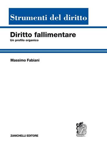 Diritto fallimentare. Un profilo organico - Massimo Fabiani - Libro Zanichelli 2011, Strumenti del diritto | libraccio.click