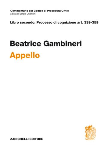 ART. 339-359. Appello - Beatrice Gambineri - Libro Zanichelli 2018, Commentario Codice di procedura civile | libraccio.click