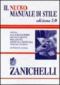 Il nuovo manuale di stile. Guida alla redazione di documenti, relazioni, articoli, manuali, tesi di laurea - Roberto Lesina - Libro Zanichelli 1994 | libraccio.click