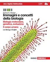 Immagini e concetti della biologia. Biologia molecolare, genetica, evoluzione-Corpo umano. Con interactive e-book. Per le Scuole superiori. Con espansione online