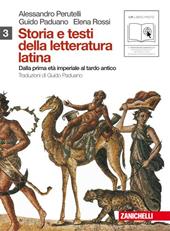 Storia e testi della letteratura latina. Per le Scuole superiori. Con espansione online. Vol. 3: Dalla prima età imperiale al tardo antico.