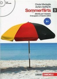 Sommerflirts. Livello B1. Per le Scuole superiori. Con CD Audio. Vol. 3 - Cinzia Medaglia, Achim Seiffarth - Libro Zanichelli 2010 | libraccio.click