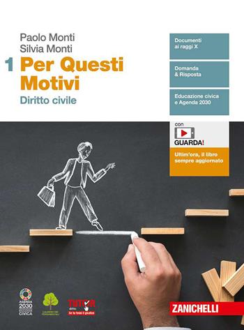 Per questi motivi. Per le Scuole superiori. Vol. 1: Diritto civile - Paolo Monti, Silvia Monti - Libro Zanichelli 2021 | libraccio.click