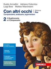 Con altri occhi Plus. Comprendere, analizzare, argomentare. Per le Scuole superiori. Con e-book. Con espansione online. Vol. 2: Dal Quattrocento al Cinquecento