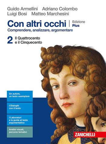Con altri occhi Plus. Comprendere, analizzare, argomentare. Per le Scuole superiori. Vol. 2: Dal Quattrocento al Cinquecento - Guido Armellini, Adriano Colombo, Luigi Bosi - Libro Zanichelli 2019 | libraccio.click