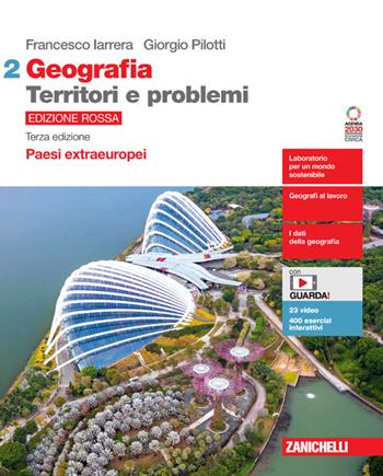 Geografia: Territori e problemi. Ediz. rossa. Per le Scuole superiori. Vol. 2: Paesi extraeuropei - Francesco Iarrera, Giorgio Pilotti - Libro Zanichelli 2022 | libraccio.click