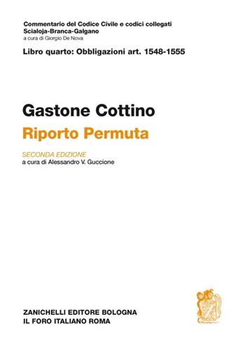 Commentario al Codice civile. Riporto. Permuta (artt. 1548-1555) - Gastone Cottino - Libro Zanichelli 2012, Diritto. Commentari | libraccio.click