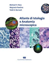 Atlante di istologia e anatomia microscopica - Michael H. Ross, Wojciech Pawlina, Todd Barnash - Libro CEA 2010 | libraccio.click