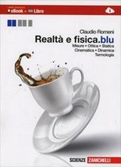 Realtà e fisica. Volume unico. Misure, ottica, statica, cinematica, dinamica, termologia. Per le Scuole superiori. Con espansione online