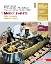 Mondi svelati. Con Atlante. Per le Scuole superiori. Con Contenuto digitale (fornito elettronicamente). Vol. 1: Dalla preistoria all'età di Cesare