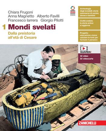 Mondi svelati. Con Atlante. Per le Scuole superiori. (fornito elettronicamente). Vol. 1: Dalla preistoria all'età di Cesare - Chiara Frugoni, Anna Magnetto, Alberto Favilli - Libro Zanichelli 2023 | libraccio.click
