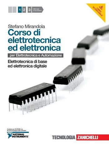Corso di elettrotecnica ed elettronica. Per le Scuole superiori. Con CD-ROM. Con risorse online. Vol. 1: Elettrotecnica di base ed elettronica digitale - Stefano Mirandola - Libro Zanichelli 2011 | libraccio.click