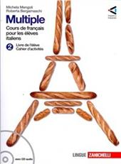 Multiple cours de français pour les élèves italiens. Livre de l'élève-Cahier des exercices-Memento grammaticale. Per la Scuola media. Con espansione online. Vol. 2