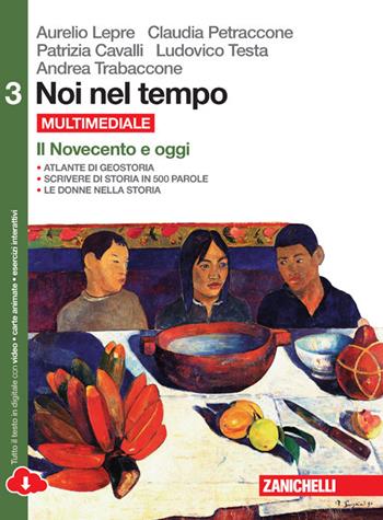 Noi nel tempo-Atlante di geostoria. Per le Scuole superiori. Vol. 3: Il Novecento e oggi - Aurelio Lepre, Claudia Petraccone, Patrizia Cavalli - Libro Zanichelli 2015 | libraccio.click