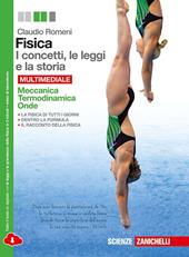 Fisica: i concetti, le leggi e la storia. Meccanica, termodinamica, onde. Per le Scuole superiori. Con espansione online