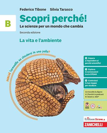 Scopri perché! Le scienze per un mondo che cambia. Per la Scuola media. Vol. B: La vita e l'ambiente - Federico Tibone, Silvia Tarasco - Libro Zanichelli 2026 | libraccio.click